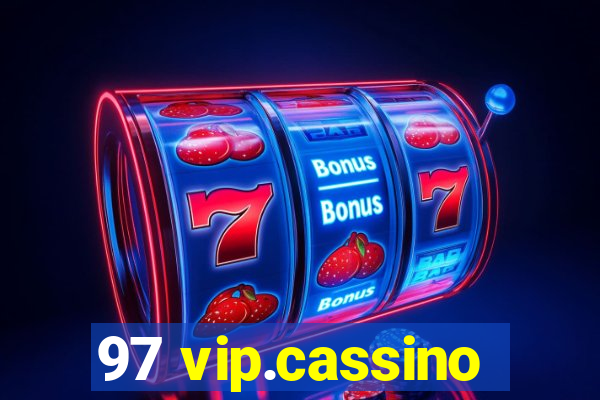 97 vip.cassino